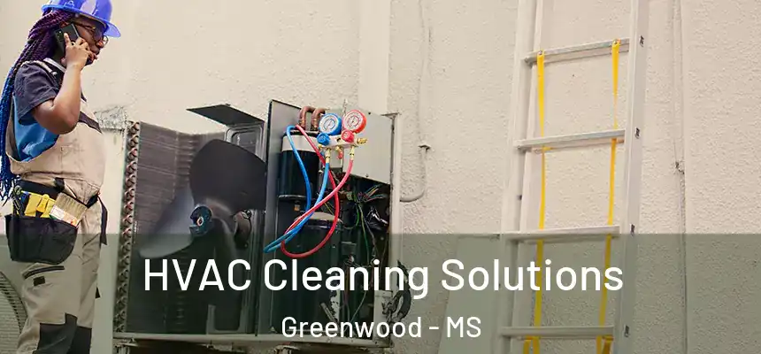  HVAC Cleaning Solutions Greenwood - MS
